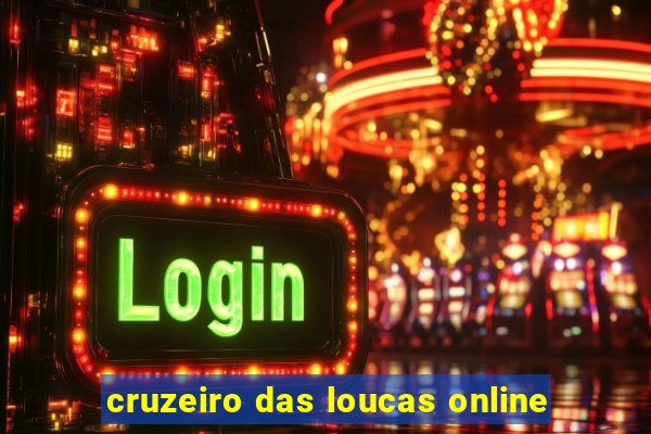 cruzeiro das loucas online